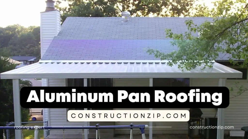 Aluminum Pan Roofing Panels – Pros & Cons