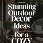 25 Outdoor Decor Ideas to Create a Cozy Patio